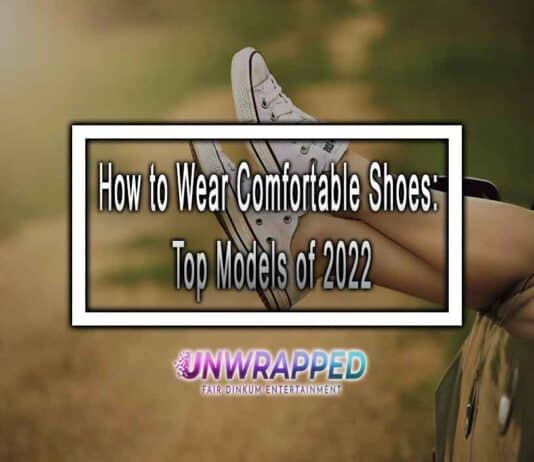 How to Wear Comfortable Shoes: Top Models of 2022