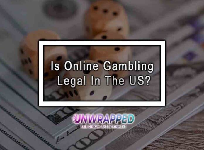 Is Online Gambling Legal In The US?