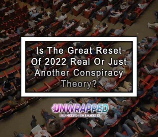 Is The Great Reset Of 2022 Real Or Just Another Conspiracy Theory?