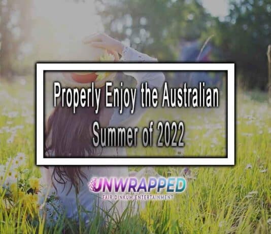 Properly Enjoy the Australian Summer of 2022