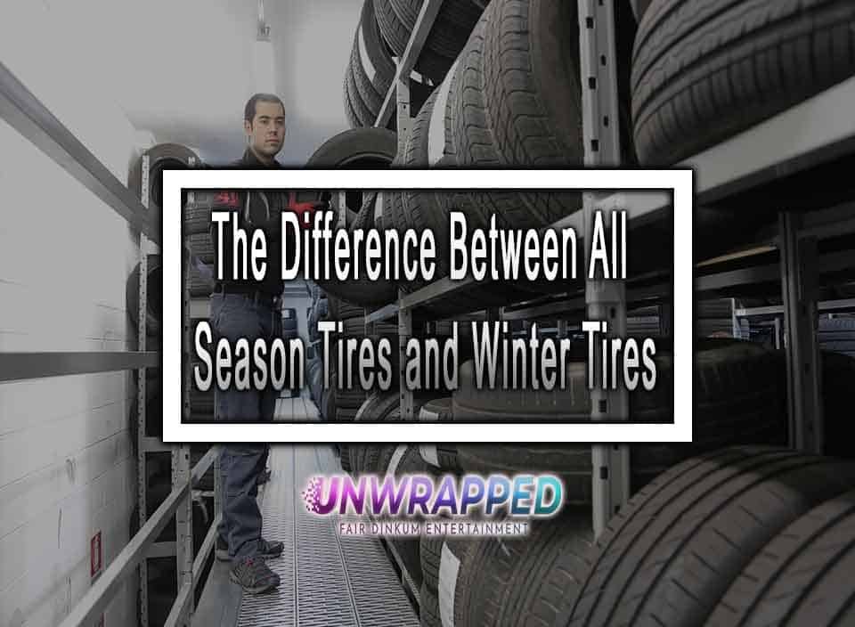 The Difference Between All Season Tires And Winter Tires   The Difference Between All Season Tires And Winter Tires 