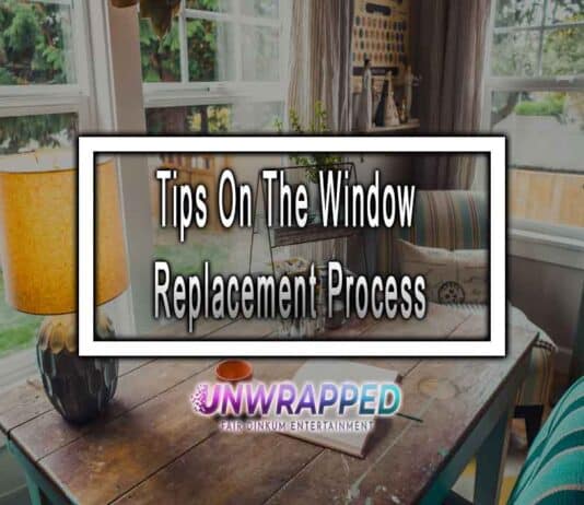 Tips On The Window Replacement Process Tips On The Window Replacement Process