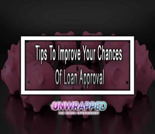 Tips To Improve Your Chances Of Loan Approval