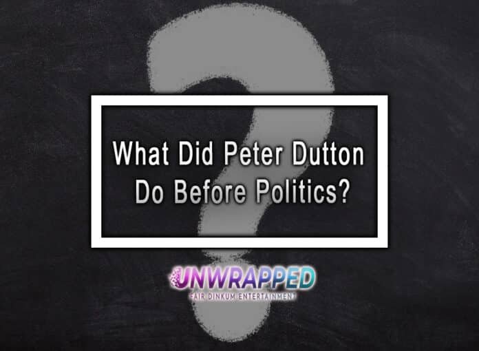 What Did Peter Dutton Do Before Politics?