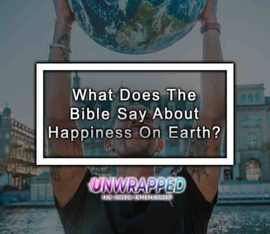 What Does The Bible Say About Happiness On Earth?