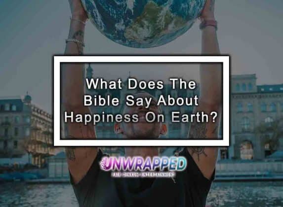 what-does-the-bible-say-about-happiness-on-earth