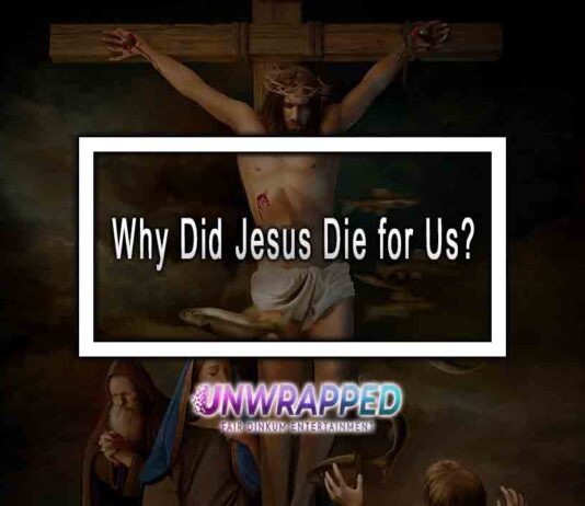 Why Did Jesus Die for Us? Why Did Jesus Die for Us