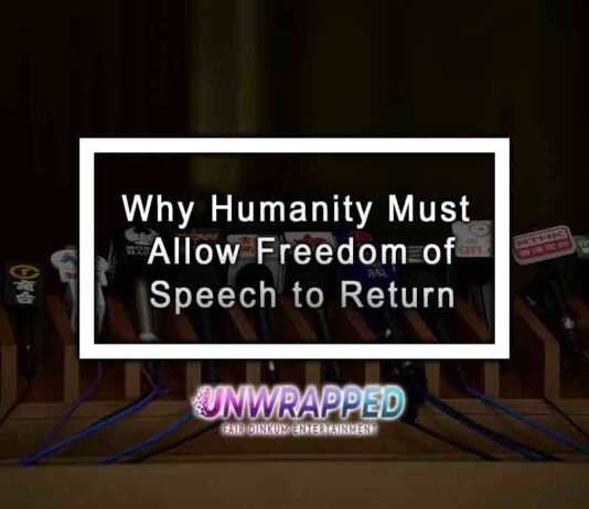 Why Humanity Must Allow Freedom of Speech to Return