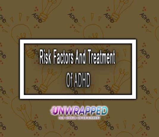 Risk Factors And Treatment Of ADHD