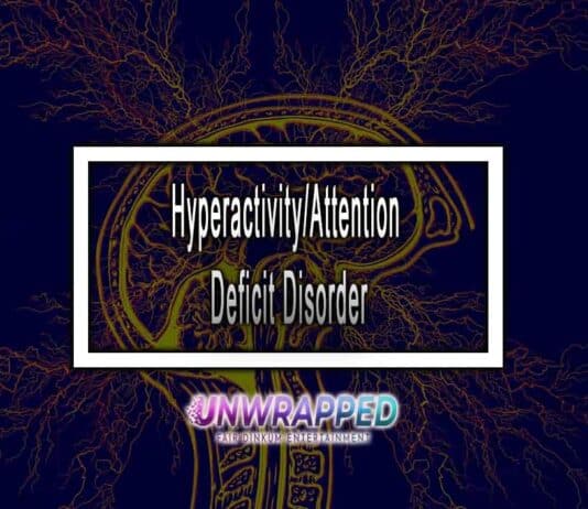 Hyperactivity/Attention Deficit Disorder