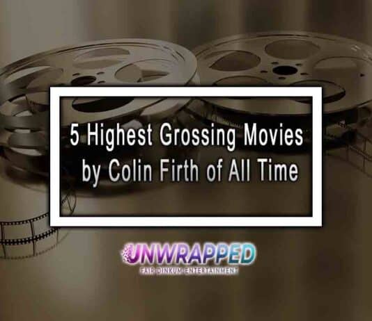 5 Highest Grossing Movies by Colin Firth of All Time 5 Highest Grossing Movies by Colin Firth of All Time