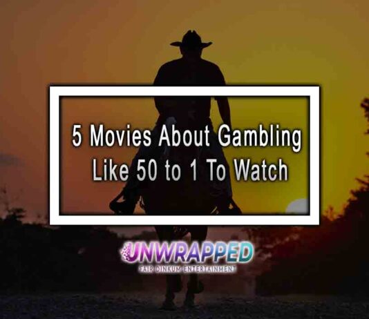 5 Movies About Gambling Like 50 to 1 To Watch