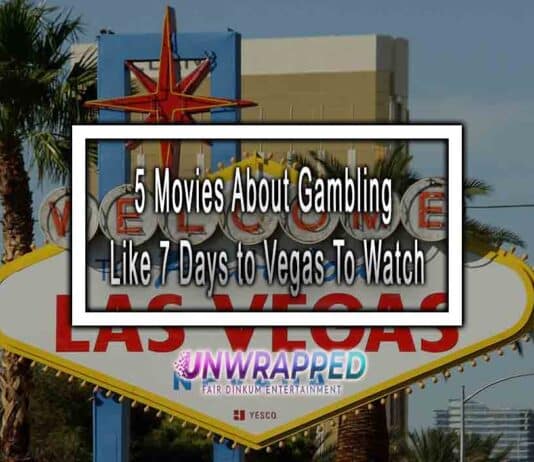 5 Movies About Gambling Like 7 Days to Vegas To Watch