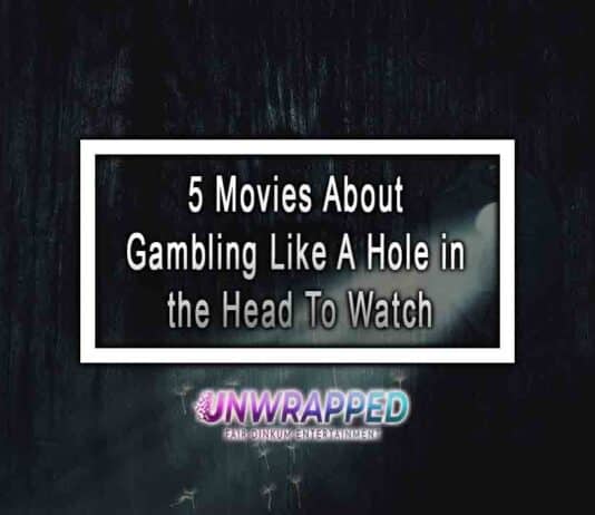 5 Movies About Gambling Like A Hole in the Head To Watch