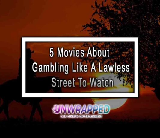 5 Movies About Gambling Like A Lawless Street To Watch 5 Movies About Gambling Like A Lawless Street To Watch