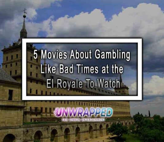 5 Movies About Gambling Like Bad Times at the El Royale To Watch 5 Movies About Gambling Like Bad Times at the El Royale To Watch