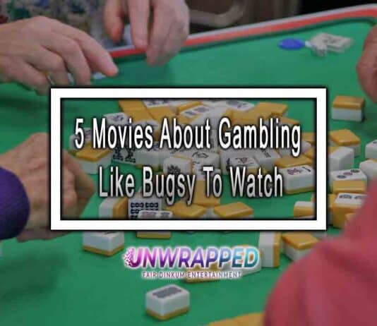 5 Movies About Gambling Like Bugsy To Watch