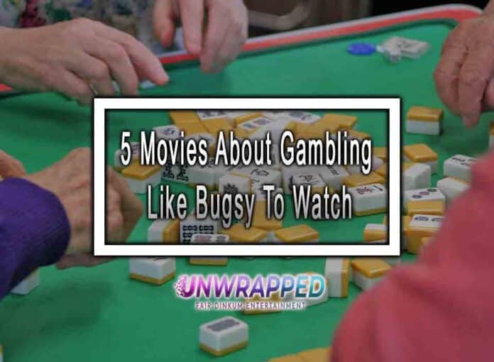 5 Movies About Gambling Like Bugsy To Watch