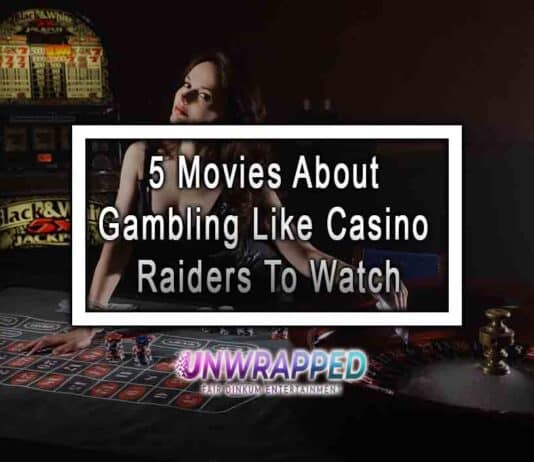 5 Movies About Gambling Like Casino Raiders To Watch
