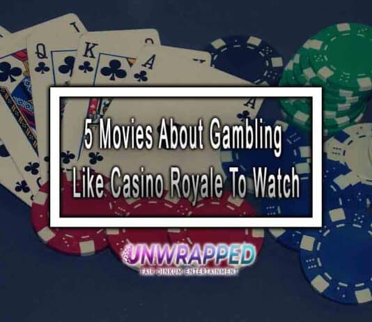 5 Movies About Gambling Like Casino Royale To Watch