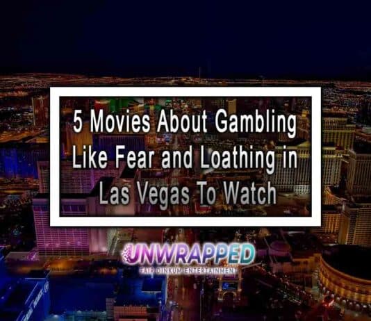 5 Movies About Gambling Like Fear and Loathing in Las Vegas To Watch