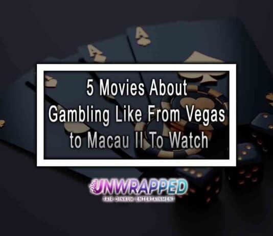 5 Movies About Gambling Like From Vegas to Macau II To Watch