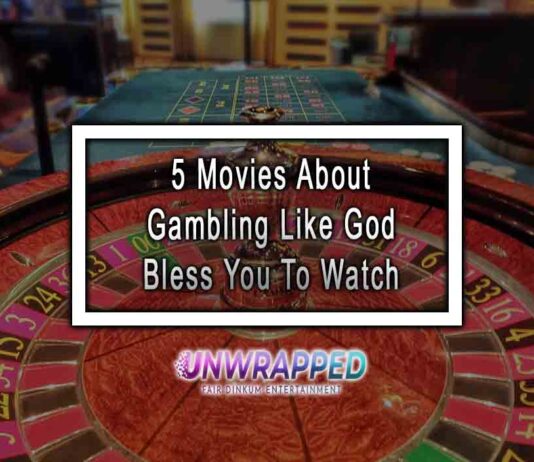 5 Movies About Gambling Like God Bless You To Watch
