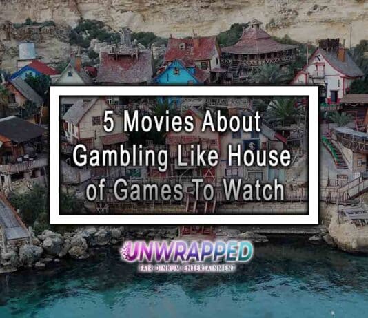5 Movies About Gambling Like House of Games To Watch