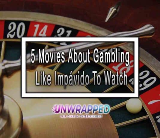 5 Movies About Gambling Like Impávido To Watch