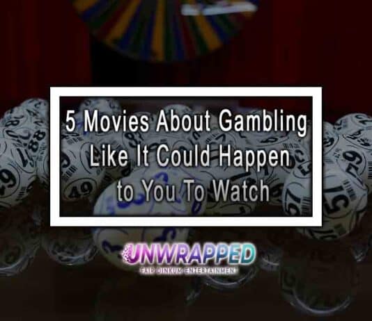 5 Movies About Gambling Like It Could Happen to You To Watch