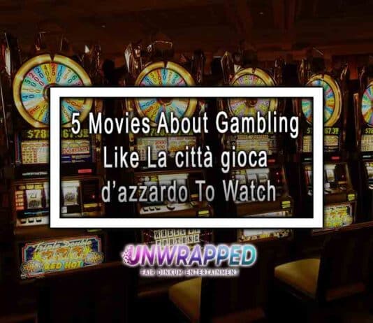 5 Movies About Gambling Like La città gioca d’azzardo To Watch