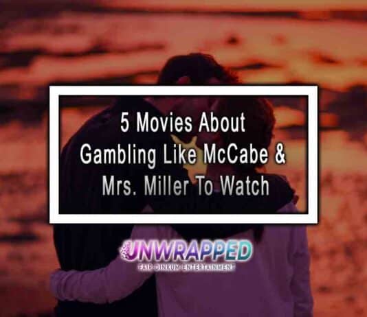 5 Movies About Gambling Like McCabe & Mrs. Miller To Watch 5 Movies About Gambling Like McCabe & Mrs. Miller To Watch