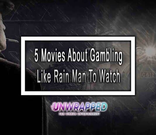5 Movies About Gambling Like Rain Man To Watch 5 Movies About Gambling Like Rain Man To Watch