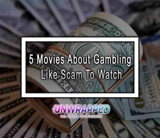 5 Movies About Gambling Like Scam To Watch