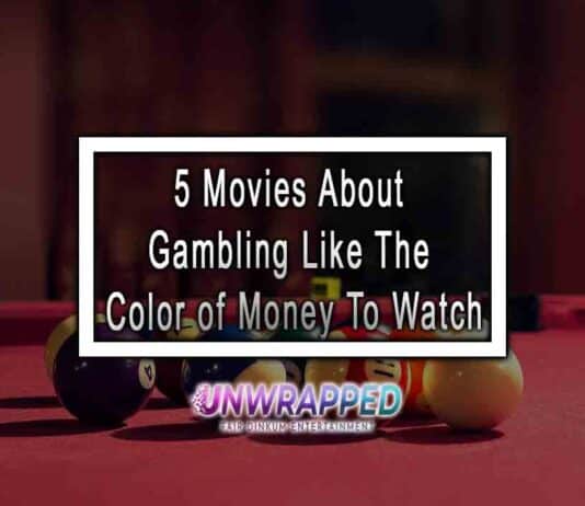 5 Movies About Gambling Like The Color of Money To Watch