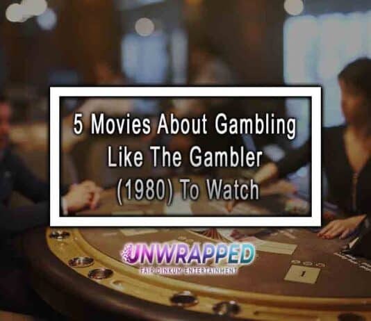 5 Movies About Gambling Like The Gambler (1980) To Watch