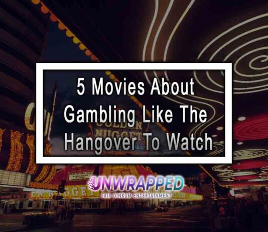 5 Movies About Gambling Like The Hangover To Watch