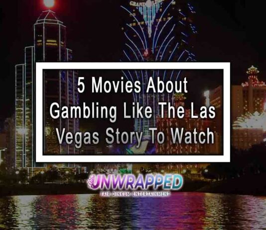 5 Movies About Gambling Like The Las Vegas Story To Watch