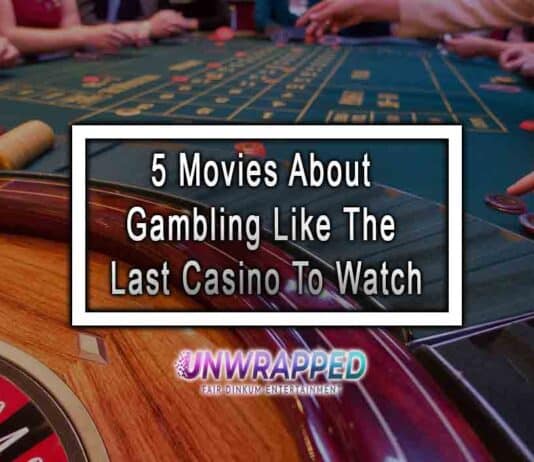 5 Movies About Gambling Like The Last Casino To Watch