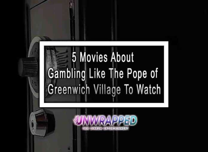 5 Movies About Gambling Like The Pope of Greenwich Village To Watch