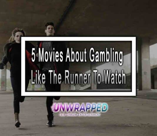 5 Movies About Gambling Like The Runner To Watch