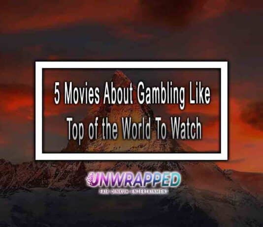 5 Movies About Gambling Like Top of the World To Watch 5 Movies About Gambling Like Top of the World To Watch