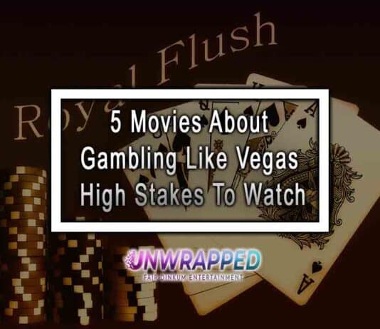 5 Movies About Gambling Like Vegas High Stakes To Watch