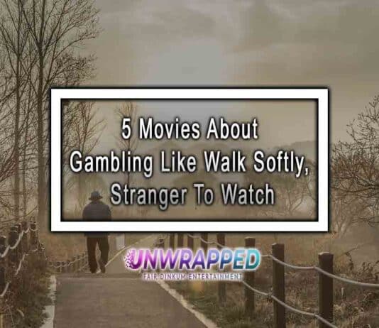 5 Movies About Gambling Like Walk Softly, Stranger To Watch