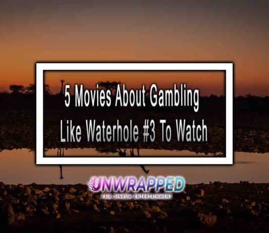 5 Movies About Gambling Like Waterhole #3 To Watch