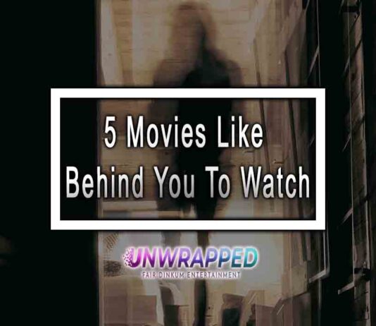 5 Movies Like Behind You To Watch