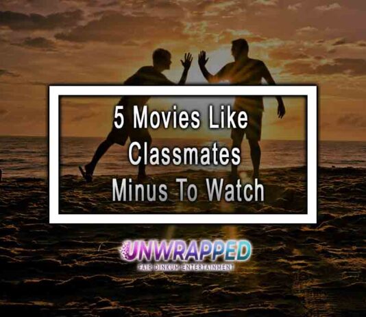 5 Movies Like Classmates Minus To Watch