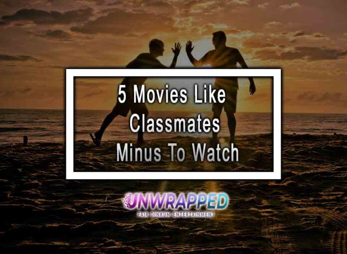 5 Movies Like Classmates Minus To Watch