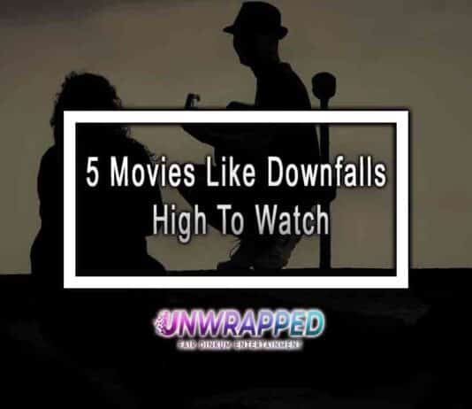 5 Movies Like Downfalls High To Watch