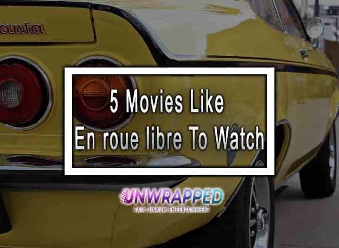 5 Movies Like En roue libre To Watch